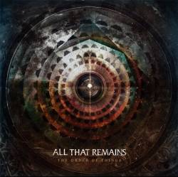 All That Remains : The Order of Things